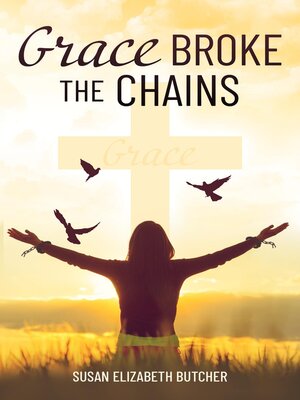 cover image of Grace Broke the Chains